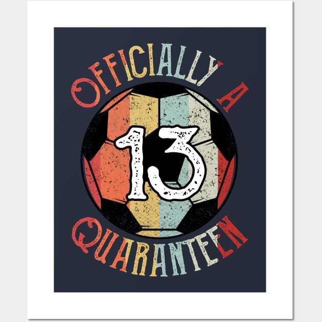 13th Birthday Officially a Quaranteen Teenager 13 Years Old Gift Wall Art by BioLite